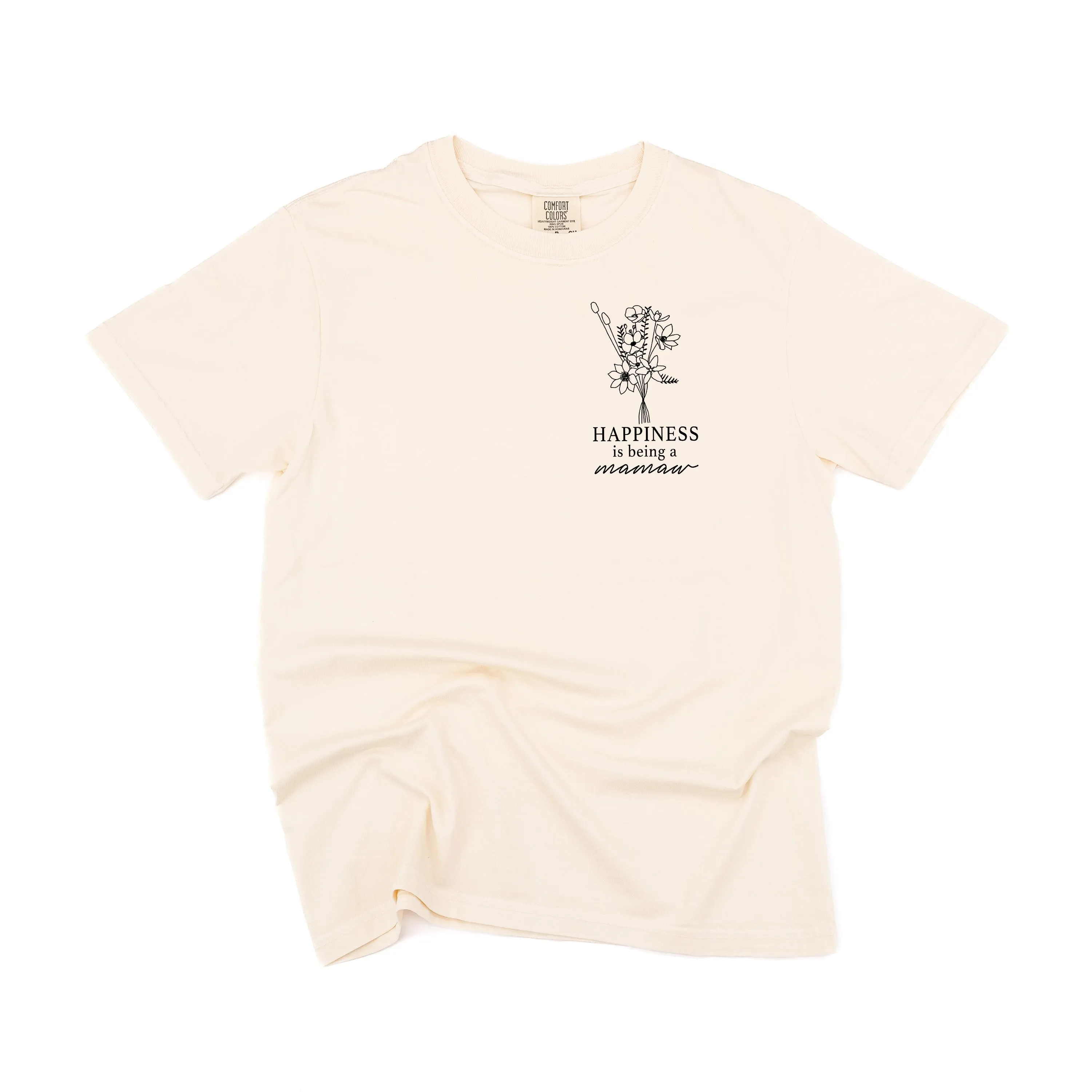 Bouquet Style - Happiness is Being a MAMAW - SHORT SLEEVE COMFORT COLORS TEE