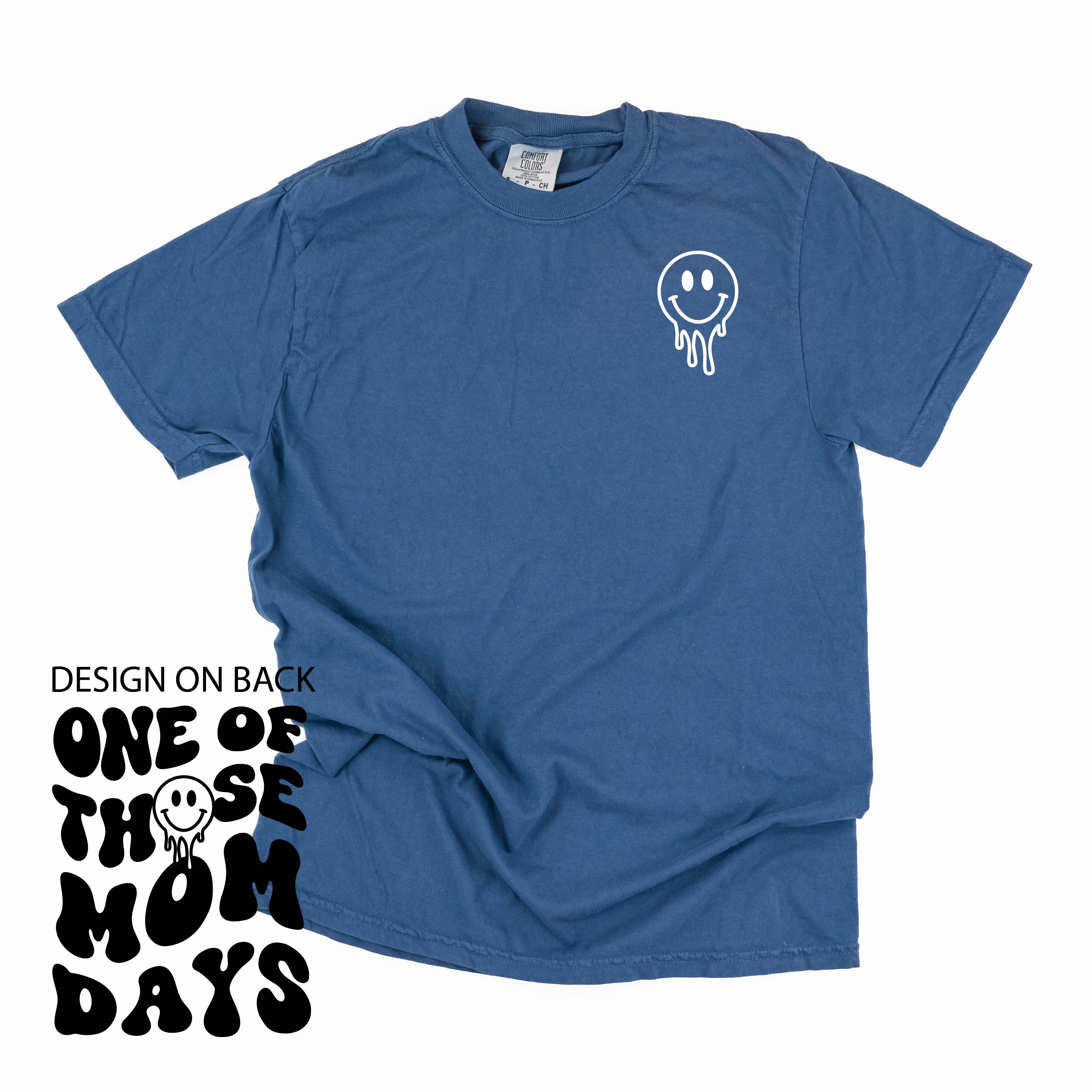 Melting Motherhood - ONE OF THOSE MOM DAYS - (w/ Melty Smiley) - SHORT SLEEVE COMFORT COLORS TEE