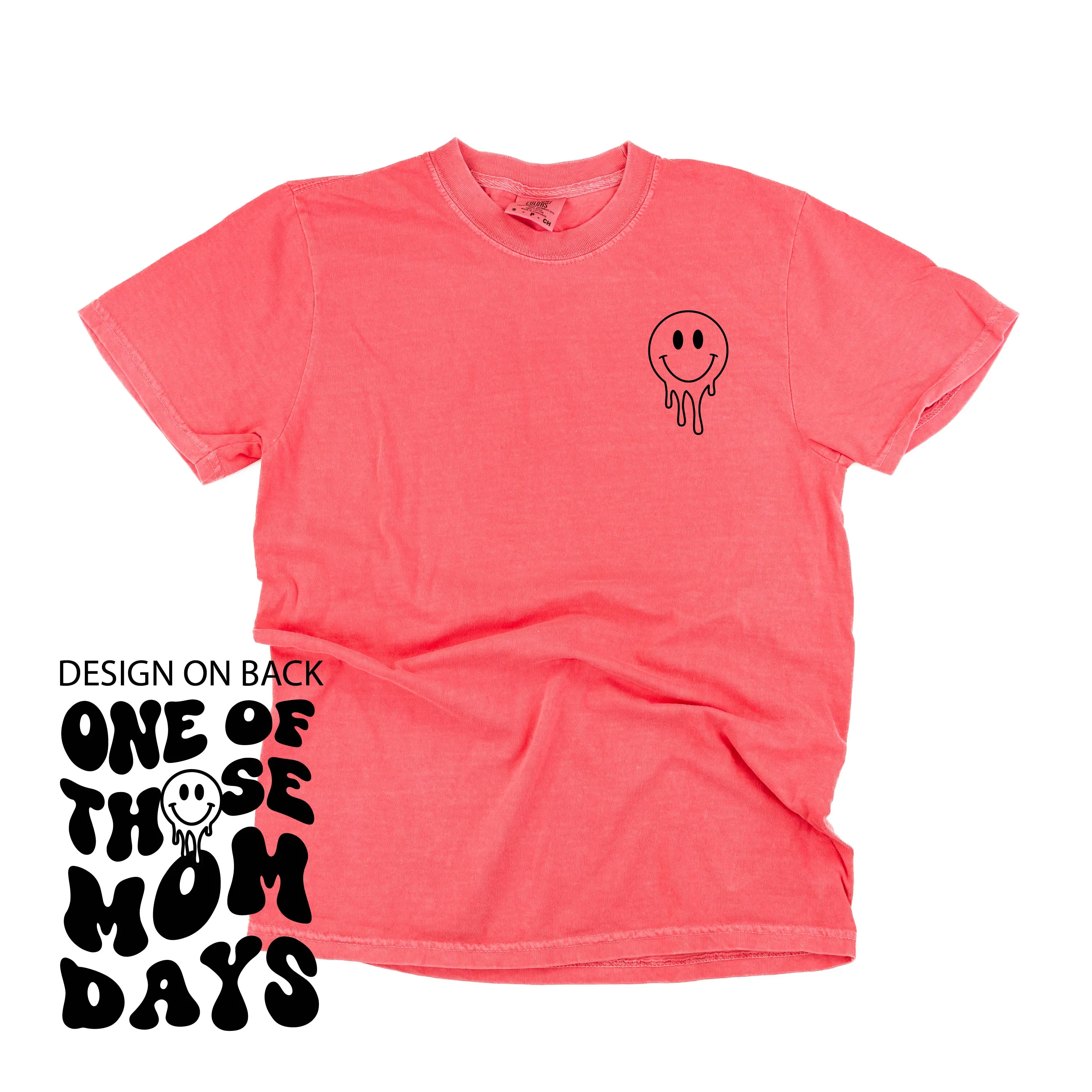 Melting Motherhood - ONE OF THOSE MOM DAYS - (w/ Melty Smiley) - SHORT SLEEVE COMFORT COLORS TEE