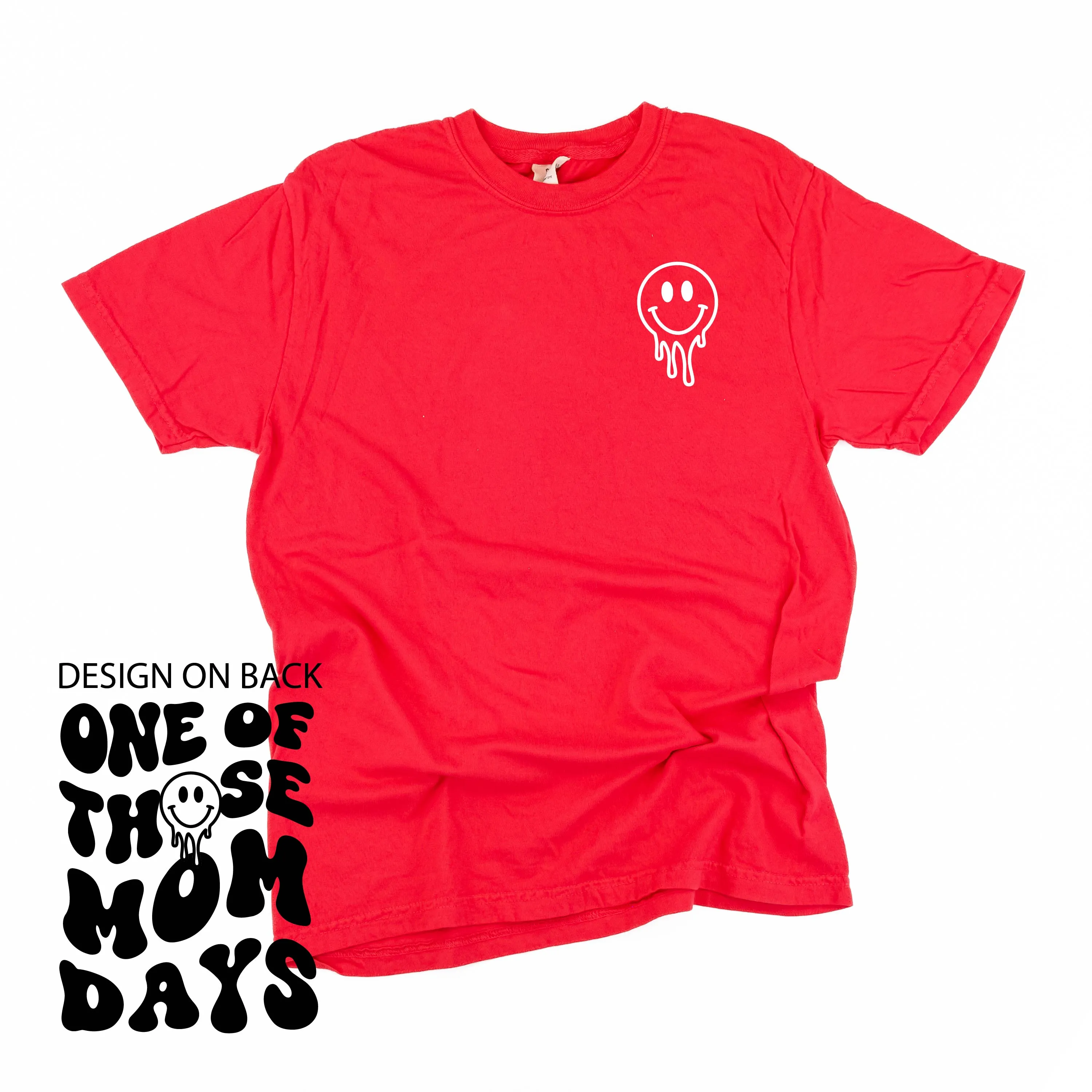 Melting Motherhood - ONE OF THOSE MOM DAYS - (w/ Melty Smiley) - SHORT SLEEVE COMFORT COLORS TEE