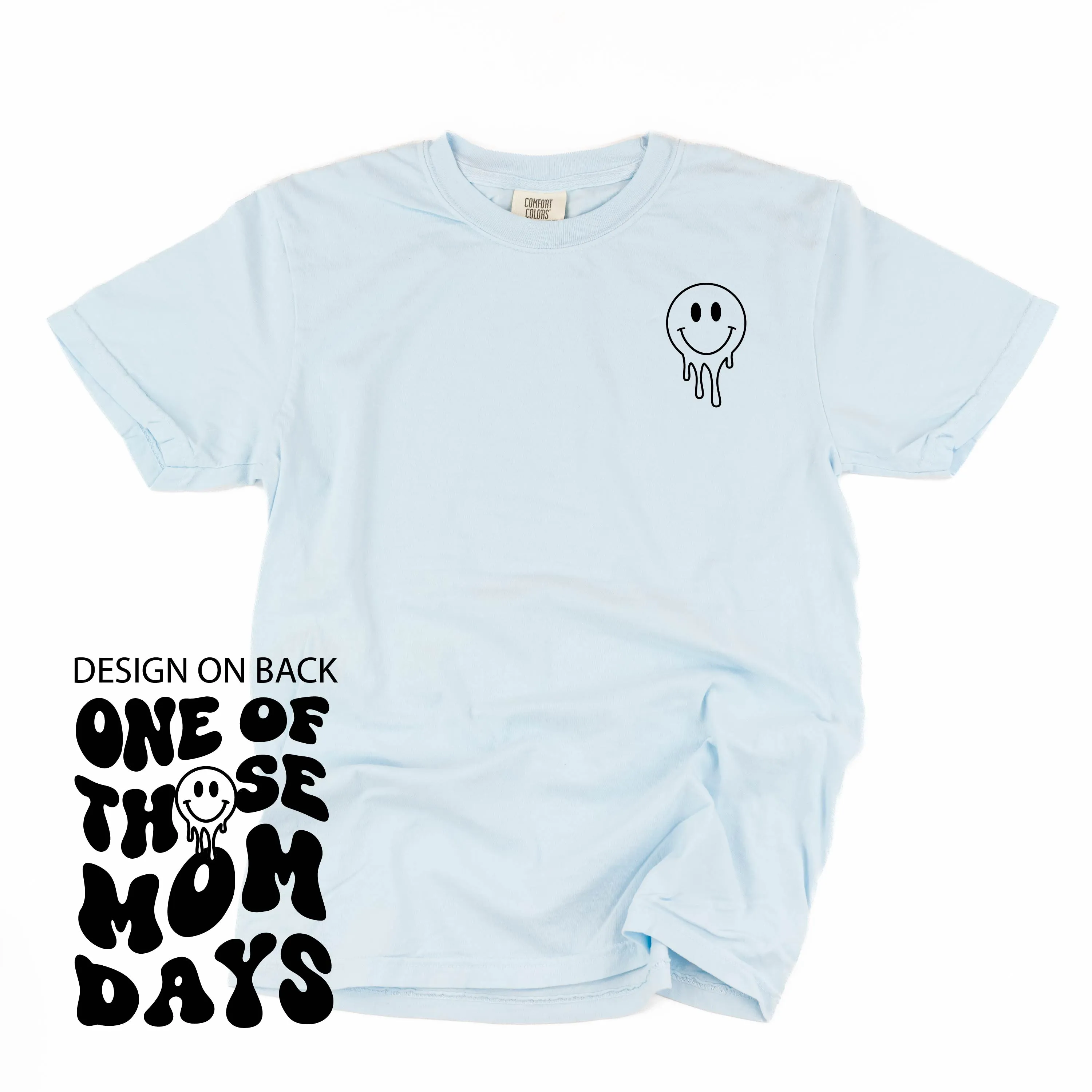 Melting Motherhood - ONE OF THOSE MOM DAYS - (w/ Melty Smiley) - SHORT SLEEVE COMFORT COLORS TEE